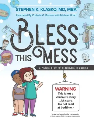 Benedici questo pasticcio: Una storia illustrata dell'assistenza sanitaria in America - Bless This Mess: A Picture Story of Healthcare in America