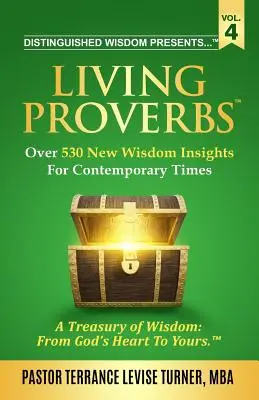 Distinguished Wisdom presenta... Proverbi viventi-Vol. 4: Oltre 530 nuove intuizioni di saggezza per i tempi contemporanei - Distinguished Wisdom Presents . . . Living Proverbs-Vol. 4: Over 530 New Wisdom Insights For Contemporary Times