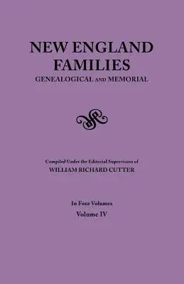 Famiglie del New England. Genealogico e memoriale. Edizione del 1913. in quattro volumi. Volume IV - New England Families. Genealogical and Memorial. 1913 Edition. in Four Volumes. Volume IV
