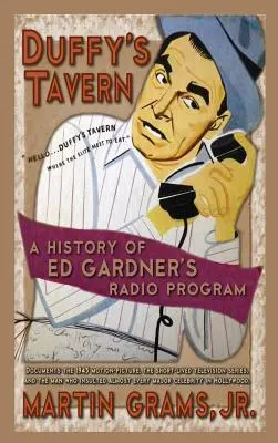 La taverna di Duffy: Storia del programma radiofonico di Ed Gardner (cartonato) - Duffy's Tavern: A History of Ed Gardner's Radio Program (hardback)