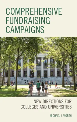 Campagne di raccolta fondi complete: Nuove direzioni per i college e le università - Comprehensive Fundraising Campaigns: New Directions for Colleges and Universities
