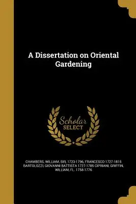 Dissertazione sul giardinaggio orientale - A Dissertation on Oriental Gardening