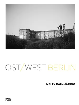 Nelly Rau-Hring: Berlino Ost/Ovest - Nelly Rau-Hring: Ost/West Berlin