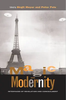 Magia e modernità: Interfacce di rivelazione e occultamento - Magic and Modernity: Interfaces of Revelation and Concealment