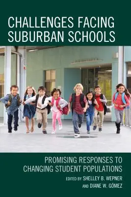 Le sfide delle scuole di periferia: Risposte promettenti ai cambiamenti della popolazione studentesca - Challenges Facing Suburban Schools: Promising Responses to Changing Student Populations