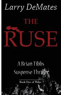 Il riuso: Un thriller di suspense di Brian Tibbs - Libro primo di tre - The Ruse: A Brian Tibbs Suspense Thriller - Book One of Three
