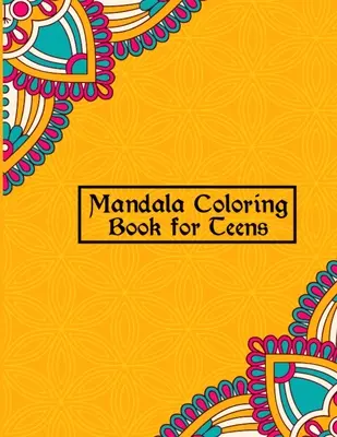 Mandala da colorare per adolescenti: Mandala unici e creativi da colorare per adolescenti - I migliori mandala da colorare per ragazzi e ragazze con fiori, mandala, ecc. - Mandala Coloring Book for Teens: Unique & Creative Mandalas for Teenage Coloring Pages - Best Mandalas Design for Boys and Girls With Flowers, Mandala