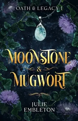 Pietra di luna e artemisia: Un avvincente dark paranormal fantasy di streghe e vampiri - Moonstone & Mugwort: A captivating witch and vampire dark paranormal fantasy