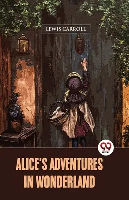 Le avventure di Alice nel paese delle meraviglie - Alice's Adventures In Wonderland