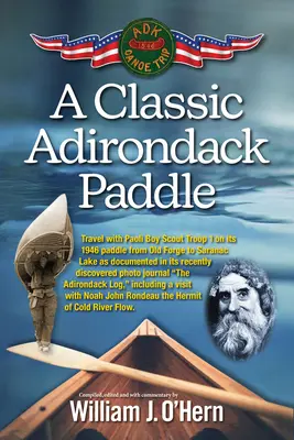 Una classica pagaiata nell'Adirondack: Inclusa una visita a Noah John Rondeau, l'eremita di Cold River Flow - A Classic Adirondack Paddle: Including a Visit with Noah John Rondeau the Hermit of Cold River Flow