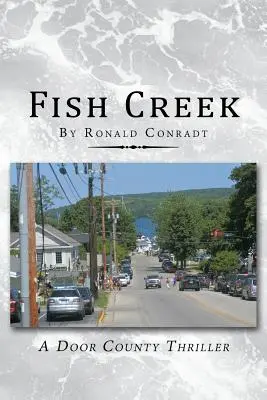 Fish Creek: Un thriller della contea di Door - Fish Creek: A Door County Thriller