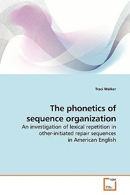 La fonetica dell'organizzazione delle sequenze - The phonetics of sequence organization