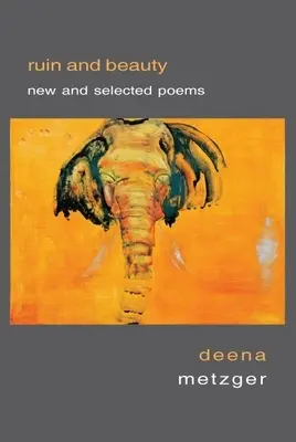 Rovina e bellezza: Poesie nuove e selezionate - Ruin and Beauty: New and Selected Poems