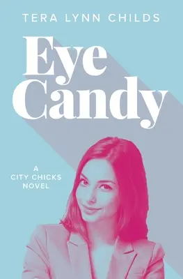 Caramelle per gli occhi - Eye Candy