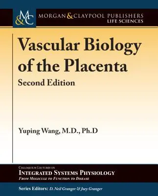 Biologia vascolare della placenta: Seconda edizione - Vascular Biology of the Placenta: Second Edition