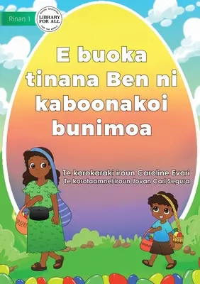 Ben aiuta la mamma a vendere le uova di Pasqua - E buoka tinana Ben ni kaboonakoi bunimoa (Te Kiribati) - Ben Help Mum Sell Easter Eggs - E buoka tinana Ben ni kaboonakoi bunimoa (Te Kiribati)