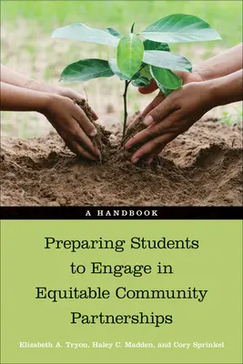 Preparare gli studenti a impegnarsi in partenariati comunitari equi: Un manuale - Preparing Students to Engage in Equitable Community Partnerships: A Handbook