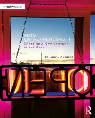 Imprenditorialità artistica: Creare una nuova impresa nelle arti - Arts Entrepreneurship: Creating a New Venture in the Arts