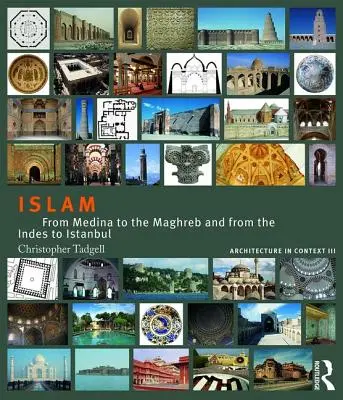 Islam: Da Medina al Maghreb e dalle Indie a Istanbul - Islam: From Medina to the Maghreb and from the Indies to Istanbul