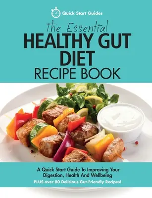 Il ricettario essenziale della dieta per un intestino sano: Una guida rapida per migliorare la digestione, la salute e il benessere, più oltre 80 deliziose ricette amiche dell'intestino. - The Essential Healthy Gut Diet Recipe Book: A Quick Start Guide To Improving Your Digestion, Health And Wellbeing PLUS Over 80 Delicious Gut-Friendly