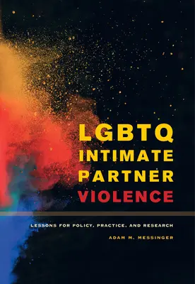 Violenza da partner intimo LGBTQ: Lezioni per la politica, la pratica e la ricerca - LGBTQ Intimate Partner Violence: Lessons for Policy, Practice, and Research