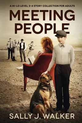 Incontrare le persone: Una raccolta di storie per adulti di livello Hi-Lo 3-4 - Meeting People: A Hi-Lo Level 3-4 Story Collection for Adults