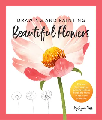 Disegnare e dipingere bei fiori: Scoprire le tecniche per creare fiori e piante realistici a matita e acquerello - Drawing and Painting Beautiful Flowers: Discover Techniques for Creating Realistic Florals and Plants in Pencil and Watercolor