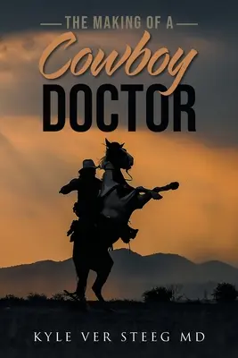 La creazione di un medico cowboy - The Making of a Cowboy Doctor