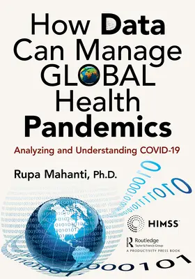 Come i dati possono gestire le pandemie sanitarie globali: Analisi e comprensione di COVID-19 - How Data Can Manage Global Health Pandemics: Analyzing and Understanding COVID-19