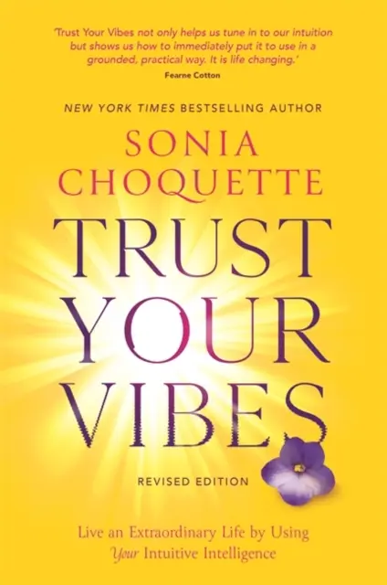 Fidati delle tue vibrazioni (edizione riveduta) - Vivere una vita straordinaria usando la tua intelligenza intuitiva - Trust Your Vibes (Revised Edition) - Live an Extraordinary Life by Using Your Intuitive Intelligence