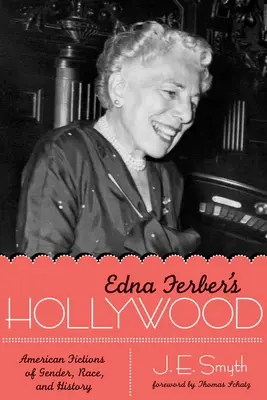 La Hollywood di Edna Ferber: Finzioni americane di genere, razza e storia - Edna Ferber's Hollywood: American Fictions of Gender, Race, and History