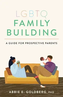 Costruire una famiglia LGBTQ: Una guida per futuri genitori - LGBTQ Family Building: A Guide for Prospective Parents
