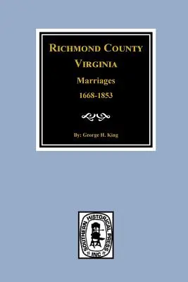 Contea di Richmond, Virginia 1668-1853, Matrimoni di - Richmond County, Virginia 1668-1853, Marriages of