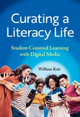 Curating a Literacy Life: Apprendimento centrato sullo studente con i media digitali - Curating a Literacy Life: Student-Centered Learning with Digital Media