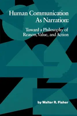 La comunicazione umana come narrazione: Verso una filosofia della ragione, del valore e dell'azione - Human Communication as Narration: Toward a Philosophy of Reason, Value, and Action