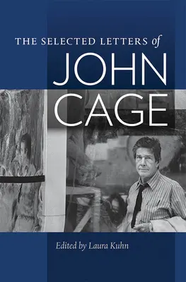 Lettere scelte di John Cage - The Selected Letters of John Cage