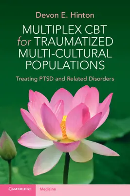 CBT multipla per popolazioni multiculturali traumatizzate: Trattamento del Ptsd e dei disturbi correlati - Multiplex CBT for Traumatized Multicultural Populations: Treating Ptsd and Related Disorders