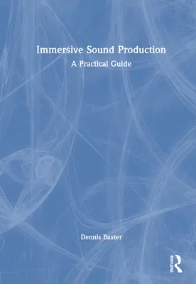 Produzione sonora immersiva: Una guida pratica - Immersive Sound Production: A Practical Guide