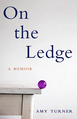 Sul filo del rasoio: Un libro di memorie - On the Ledge: A Memoir