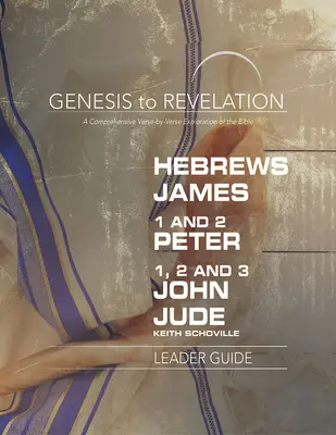 Dalla Genesi all'Apocalisse: Ebrei, Giacomo, 1-2 Pietro, 1,2,3 Giovanni, Giuda Guida: Un'esplorazione completa della Bibbia, versetto per versetto - Genesis to Revelation: Hebrews, James, 1-2 Peter, 1,2,3 John, Jude Leader Guide: A Comprehensive Verse-By-Verse Exploration of the Bible