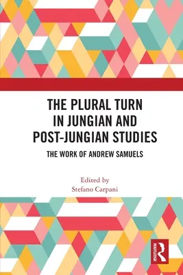 La svolta plurale negli studi junghiani e post-junghiani: Il lavoro di Andrew Samuels - The Plural Turn in Jungian and Post-Jungian Studies: The Work of Andrew Samuels