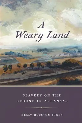 Una terra stanca: La schiavitù sul terreno in Arkansas - A Weary Land: Slavery on the Ground in Arkansas