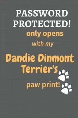 Protetto da password, si apre solo con l'impronta della zampa del mio Dandie Dinmont Terrier: Per i fan dei cani Dandie Dinmont Terrier - Password Protected! only opens with my Dandie Dinmont Terrier's paw print!: For Dandie Dinmont Terrier Dog Fans