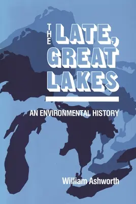 In ritardo, Grandi Laghi: Una storia ambientale - Late, Great Lakes: An Environmental History
