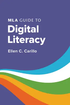 Guida MLA all'alfabetizzazione digitale - MLA Guide to Digital Literacy