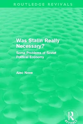 Stalin era davvero necessario? Alcuni problemi della politica economica sovietica - Was Stalin Really Necessary?: Some Problems of Soviet Economic Policy