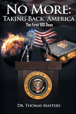 Non più: Riprendersi l'America - I primi 100 giorni - No More: Taking Back America - The First 100 Days