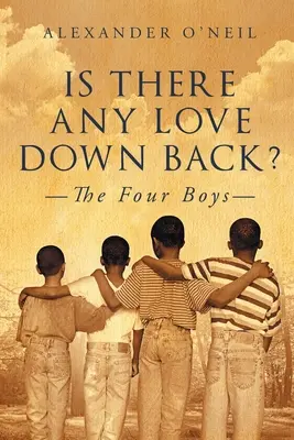 C'è amore giù in fondo?: I quattro ragazzi - Is There Any Love Down Back?: The Four Boys