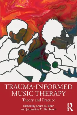 La musicoterapia informata sul trauma: Teoria e pratica - Trauma-Informed Music Therapy: Theory and Practice