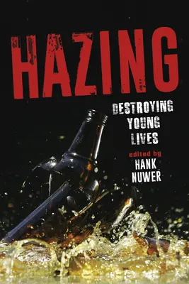 Il nonnismo: Distruggere giovani vite - Hazing: Destroying Young Lives
